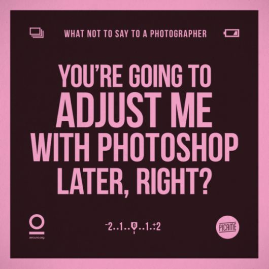 Things You Should Never Say To A Photographer